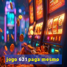 jogo 631 paga mesmo